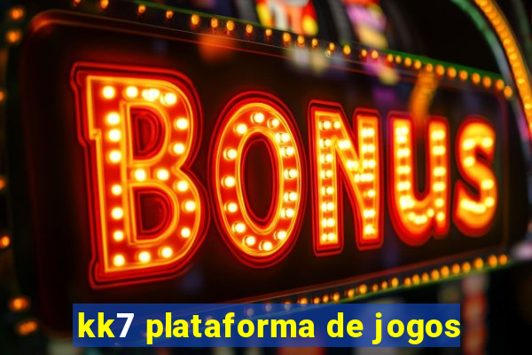 kk7 plataforma de jogos